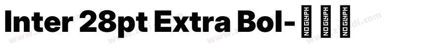 Inter 28pt Extra Bol字体转换 Inter 28pt Extra Bol字体转换